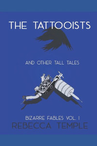 The Tattooists: And other Tall Tales