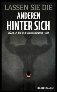 Lassen Sie die Anderen hinter sich: StÃ¤rken Sie Ihr Selbstbewusstsein
