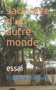 Jack rÃªve d'un autre monde: essai