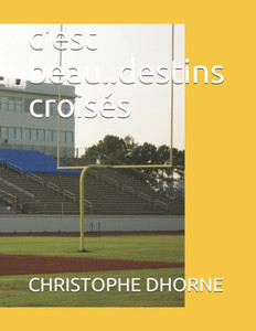 C'Est Beau..Destins CroisÃ©s