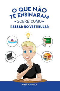 O que nÃ£o te ensinaram sobre como passar no vestibular: O guia para sua aprovaÃ§Ã£o!
