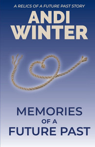 Memories of a Future Past: A Relics of a Future Past story