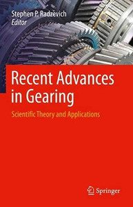 Recent Advances In Gearing: Scientific Theory And Applications