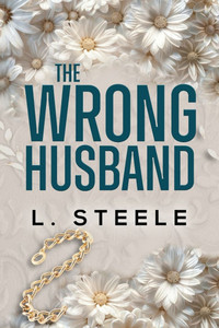 The Wrong Husband: Brother's Best Friend Marriage of Convenience Romance