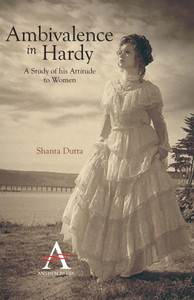 Ambivalence in Hardy: A Study of his Attitude to Women