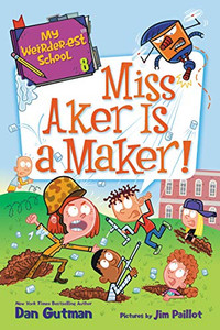 My Weirder-Est School #8: Miss Aker Is A Maker! - 9780062910448
