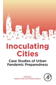 Inoculating Cities: Case Studies Of Urban Pandemic Preparedness