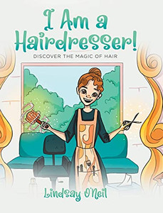 I Am A Hairdresser!: Discover The Magic Of Hair - 9780228850304 I Am A Hairdresser!: Discover The Magic Of Hair - 9780228850304