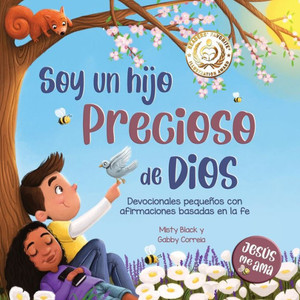 Soy un hijo precioso de Dios: Devocionales pequeños con afirmaciones basadas en la fe Large Print