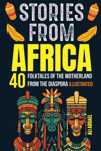 Stocking Stuffers: 40 Folktales of the Motherland from The Diaspora for kids and Teens Large Print
