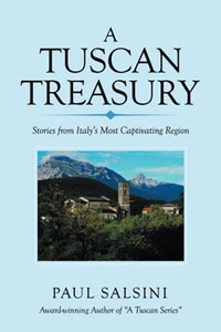 A Tuscan Treasury: Stories From Italy'S Most Captivating Region