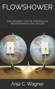 Flowshower: Das Internet fÃ¼r die persÃ¶nliche Weiterentwicklung nutzen