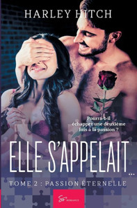 Elle s'appelait... - Tome 2: Passion Ã©ternelle