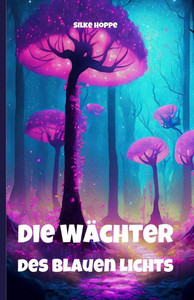 Die WÃ¤chter des blauen Lichts