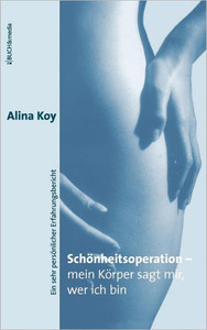 Schönheitsoperation - mein Körper sagt mir, wer ich bin