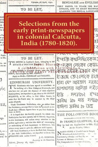 Selections from the early print-newspapers in colonial Calcutta, India (1780-1820): Heteroglossic print, diseases and fashion