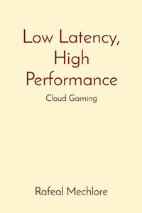 Low Latency, High Performance: Cloud Gaming