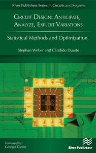 Circuit Design: Anticipate, Analyze, Exploit Variations: Statistical Methods and Optimization