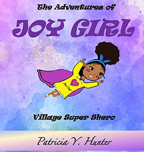 The Adventures Of Joy Girl: Village Super Shero - 9781953526144 The Adventures Of Joy Girl: Village Super Shero - 9781953526144