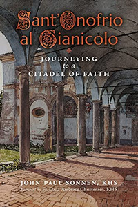 Sant' Onofrio: Journeying To A Citadel Of Faith - 9781989905685 Sant' Onofrio: Journeying To A Citadel Of Faith - 9781989905685