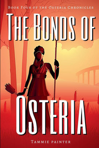 The Bonds of Osteria: Book Four of the Osteria Chronicles