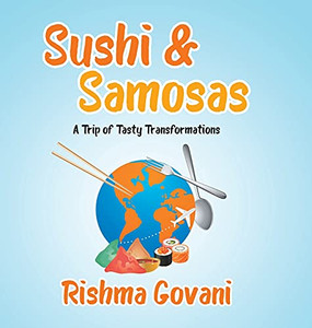 Sushi & Samosas: A Trip Of Tasty Transformations - 9780228841043 Sushi & Samosas: A Trip Of Tasty Transformations - 9780228841043