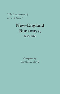 He Is A Person Of Very Ill Fame: New-England Runaways, 1755-1768