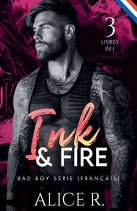 Ink & Fire Bad Boy Série, 3 Livres en 1! (Français)