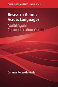 Research Genres Across Languages (Cambridge Applied Linguistics) Research Genres Across Languages (Cambridge Applied Linguistics)
