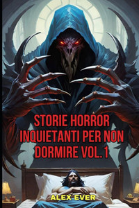 Storie Horror Inquietanti per non Dormire vol.1