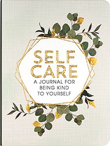Self Care - A Journal For Being Kind To Yourself - 9781441337153