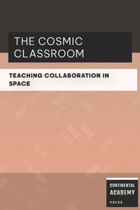 The Cosmic Classroom - Teaching Collaboration in Space