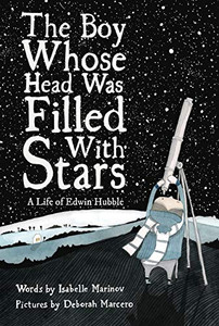 The Boy Whose Head Was Filled With Stars: A Life Of Edwin Hubble