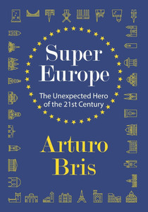 SuperEurope: The Unexpected Hero of the 21st Century