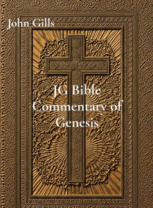JG Bible Commentary of Genesis Ch. 1-25: Explore the Book of Genesis Chapters 1-25