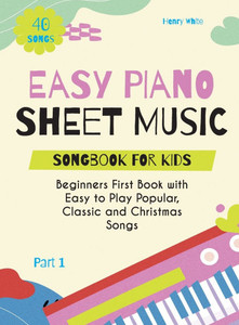 Easy Piano Sheet Music Songbook for Kids: Beginners First Book with Easy to Play Popular, Classic and Christmas Songs 40 Songs Part 1 Large Print