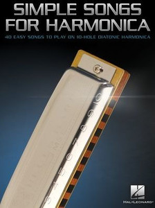 Simple Songs for Harmonica: 40 Easy Songs to Play on 10-Hole Harmonica