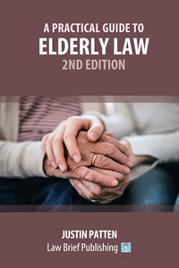 A Practical Guide To Elderly Law Â 2Nd Edition - 9781913715847