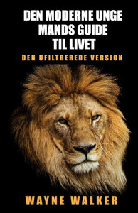 Den moderne unge mands guide til livet: Den ufiltrerede version