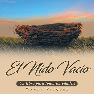 El Nido Vacã­O: Un Libro Para Todos Los Edades! (Spanish Edition)