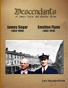 Descendants Og James Segar And Emeline Flynn: Genealogical Record Descendants Og James Segar And Emeline Flynn: Genealogical Record