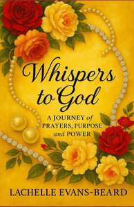 Whispers to God: A journey of Prayer, Purpose, and Power in 31 Day Devotional