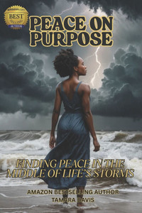 Peace on Purpose: Finding Peace in the Middle of Life's Storms