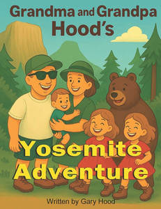 Grandma and Grandpa Hood's Yosemite Adventure