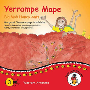 Yerrampe Mape - Big Mob Honey Ants (Australian Languages Edition) Yerrampe Mape - Big Mob Honey Ants (Australian Languages Edition)