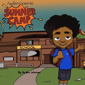 Ayden Goes to Summer Camp