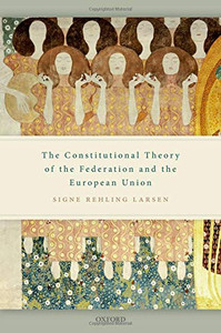 The Constitutional Theory Of The Federation And The European Union The Constitutional Theory Of The Federation And The European Union