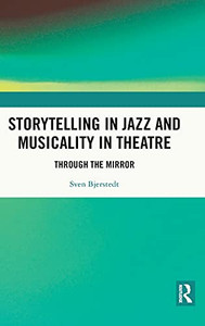 Storytelling In Jazz And Musicality In Theatre: Through The Mirror