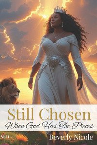Still Chosen: When God Has The Pieces