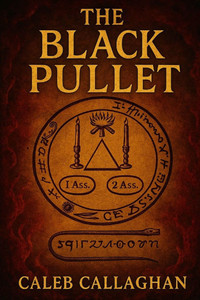 The Black Pullet: The Forbidden Art of Talismans, Rings, and Astral Power